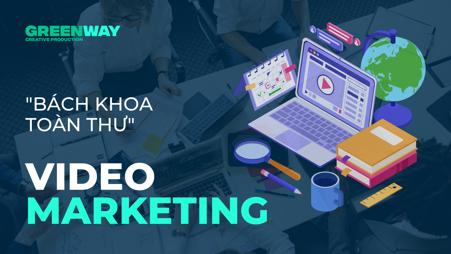 greenway-bach-khoa-toan-thu-ve-video-marketing-giai-ma-thuat-ngu-phim-doanh-nghiep-phim-tai-lieu-brand-film-tvc-explainer-video