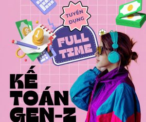 TUYỂN DỤNG KẾ TOÁN NỘI BỘ – FULLTIME/PARTTIME